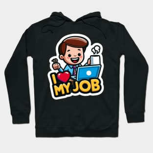 I love my job Hoodie